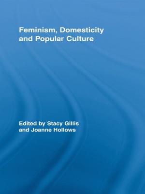 Cover of the book Feminism, Domesticity and Popular Culture by Laurie Penny