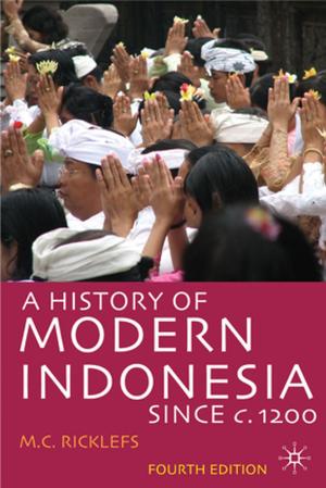 Cover of the book A History of Modern Indonesia since c.1200 by John Adriaanse