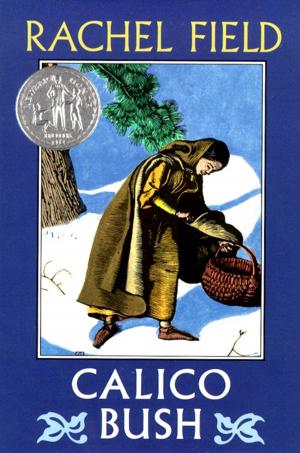 Cover of the book Calico Bush by Heather Vogel Frederick