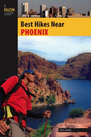 Cover of the book Best Hikes Near Phoenix by Bruce Grubbs