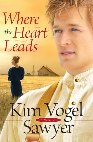 Cover of the book Where the Heart Leads (Heart of the Prairie Book #2) by J. Lee Grady