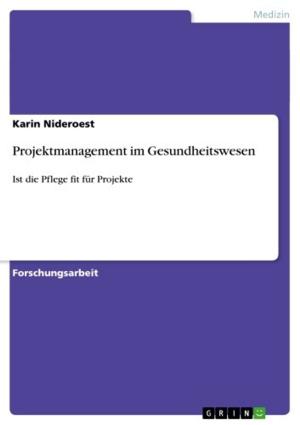 Cover of the book Projektmanagement im Gesundheitswesen by Filipe Fürstenhöfer de Figueiredo e Silva