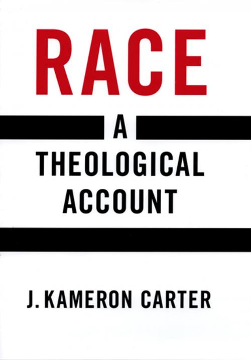 Cover of the book Race by J. Kameron Carter, Oxford University Press