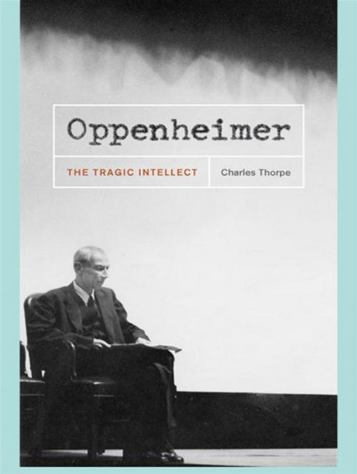 Cover of the book Oppenheimer by Charles Thorpe, University of Chicago Press