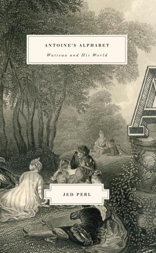 Cover of the book Antoine's Alphabet by Jed Perl, Knopf Doubleday Publishing Group