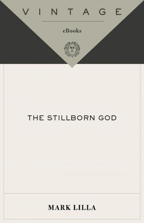 Cover of the book The Stillborn God by Mark Lilla, Knopf Doubleday Publishing Group