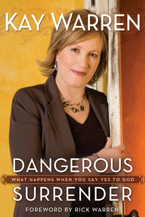 Cover of the book Dangerous Surrender by Kay Warren, Zondervan