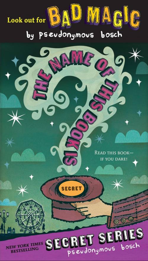 Cover of the book The Name of this Book Is Secret by Pseudonymous Bosch, Little, Brown Books for Young Readers