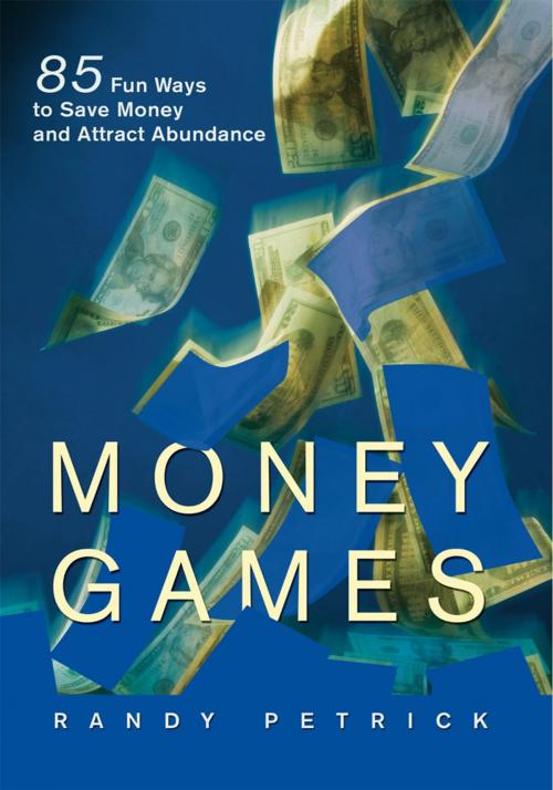 Cover of the book Money Games by Randy Petrick, iUniverse