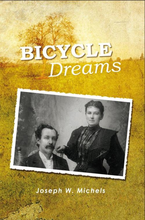 Cover of the book Bicycle Dreams by Joseph W. Michels, iUniverse