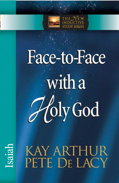 Cover of the book Face-to-Face with a Holy God by Kay Arthur, Pete De Lacy, Harvest House Publishers, Inc.