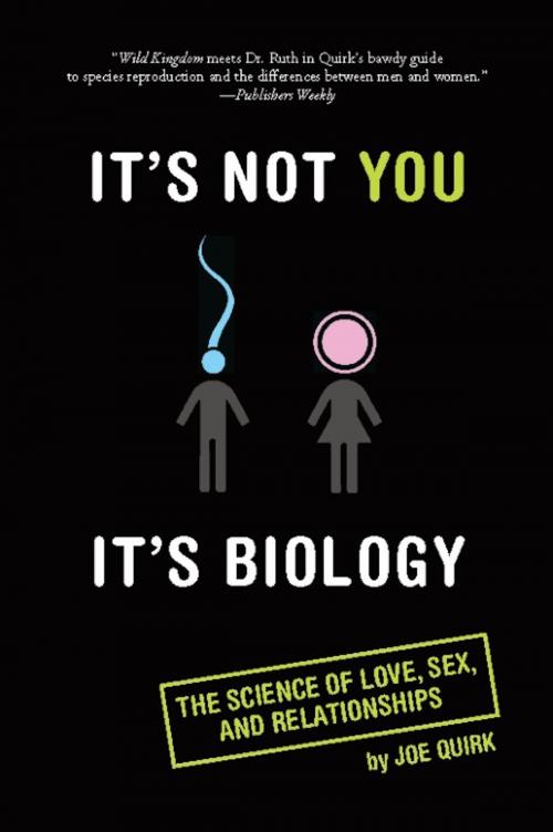 Cover of the book It's Not You, It's Biology. by Joe Quirk, Running Press