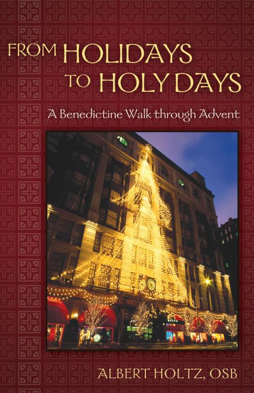 Cover of the book From Holidays to Holy Days by Albert Holtz, O.S.B., Church Publishing Inc.