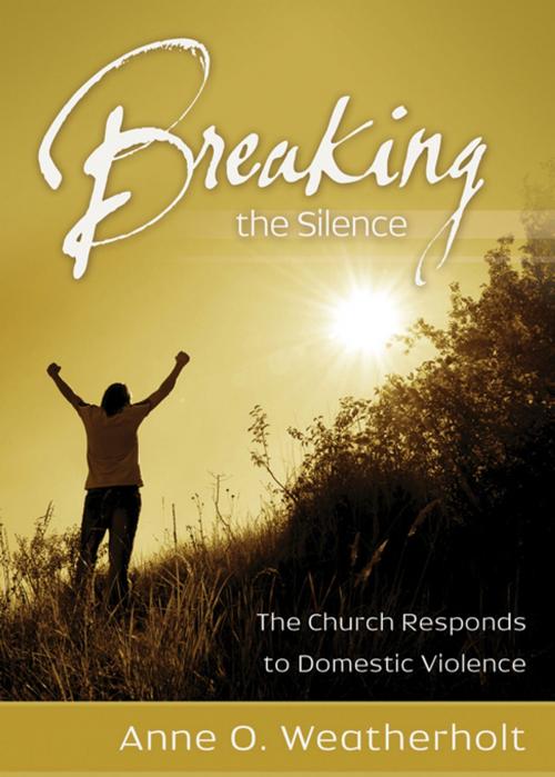 Cover of the book Breaking the Silence by Anne O. Weatherholt, Church Publishing Inc.