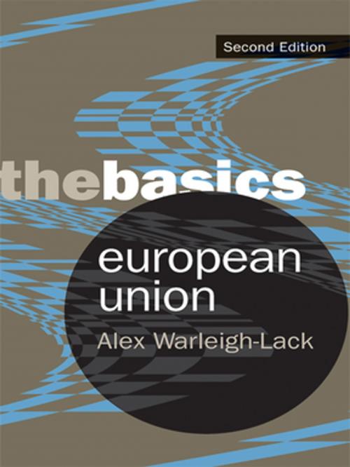 Cover of the book European Union: The Basics by Alex Warleigh-Lack, Taylor and Francis