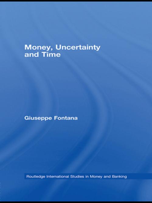 Cover of the book Money, Uncertainty and Time by Giuseppe Fontana, Taylor and Francis