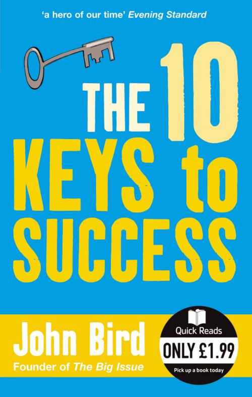 Cover of the book The 10 Keys to Success by John Bird, Ebury Publishing