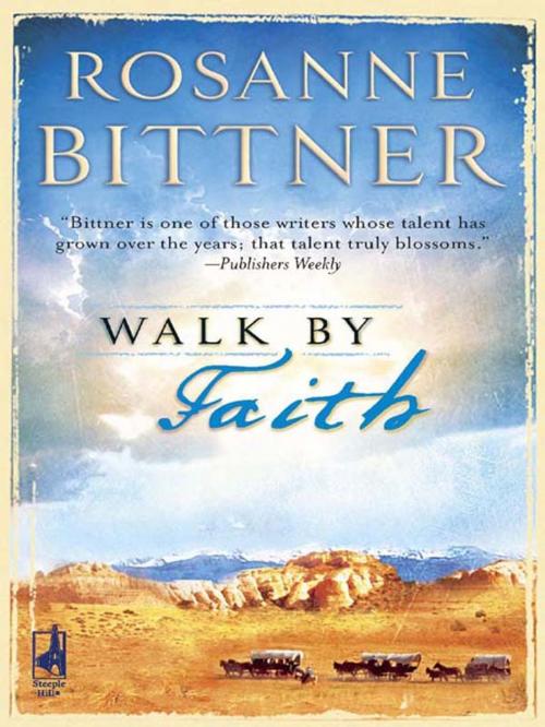 Cover of the book Walk by Faith by Rosanne Bittner, Steeple Hill