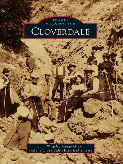 Cover of the book Cloverdale by Joan Wagele, Marge Gray, Cloverdale Historical Society, Arcadia Publishing Inc.