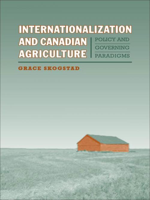 Cover of the book Internationalization and Canadian Agriculture by Grace Skogstad, University of Toronto Press, Scholarly Publishing Division