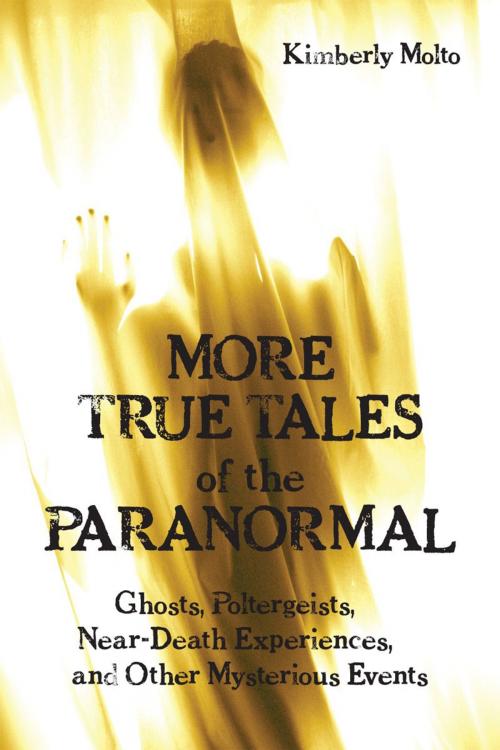 Cover of the book More True Tales of the Paranormal by Kimberly Molto, Dundurn