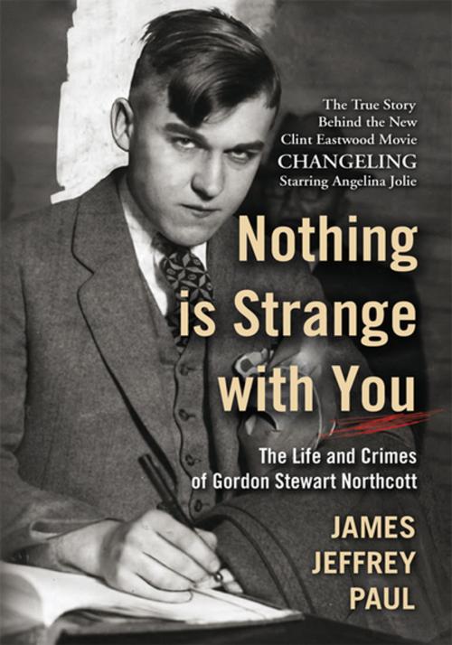 Cover of the book Nothing Is Strange with You by James Jeffrey Paul, Xlibris US