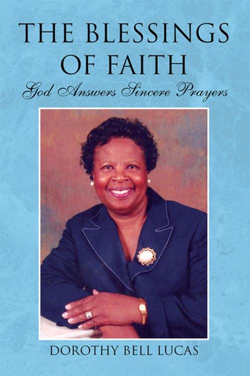Cover of the book The Blessings of Faith by Dorothy Bell Lucas, Xlibris US
