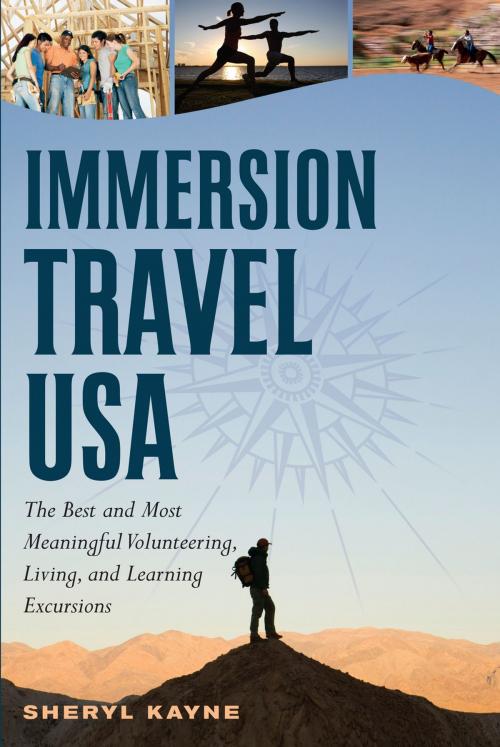 Cover of the book Immersion Travel USA: The Best and Most Meaningful Volunteering, Living, and Learning Excursions by Sheryl Kayne, Countryman Press