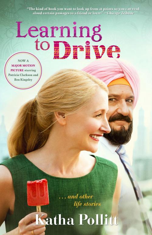 Cover of the book Learning to Drive (Movie Tie-in Edition) by Katha Pollitt, Random House Publishing Group