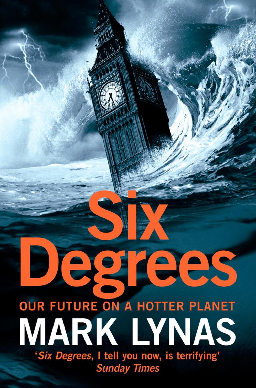 Big bigCover of Six Degrees: Our Future on a Hotter Planet