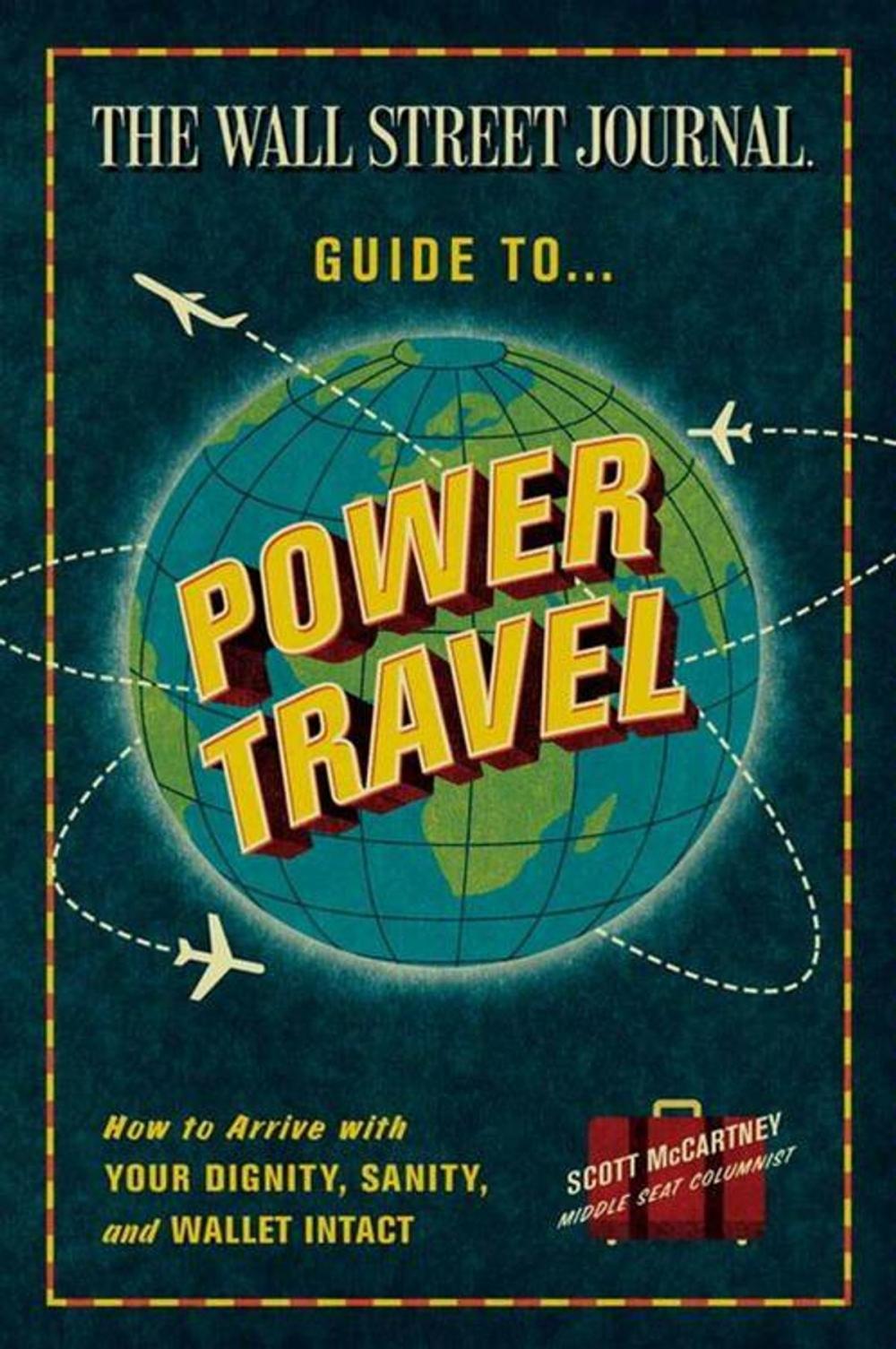 Big bigCover of The Wall Street Journal Guide to Power Travel