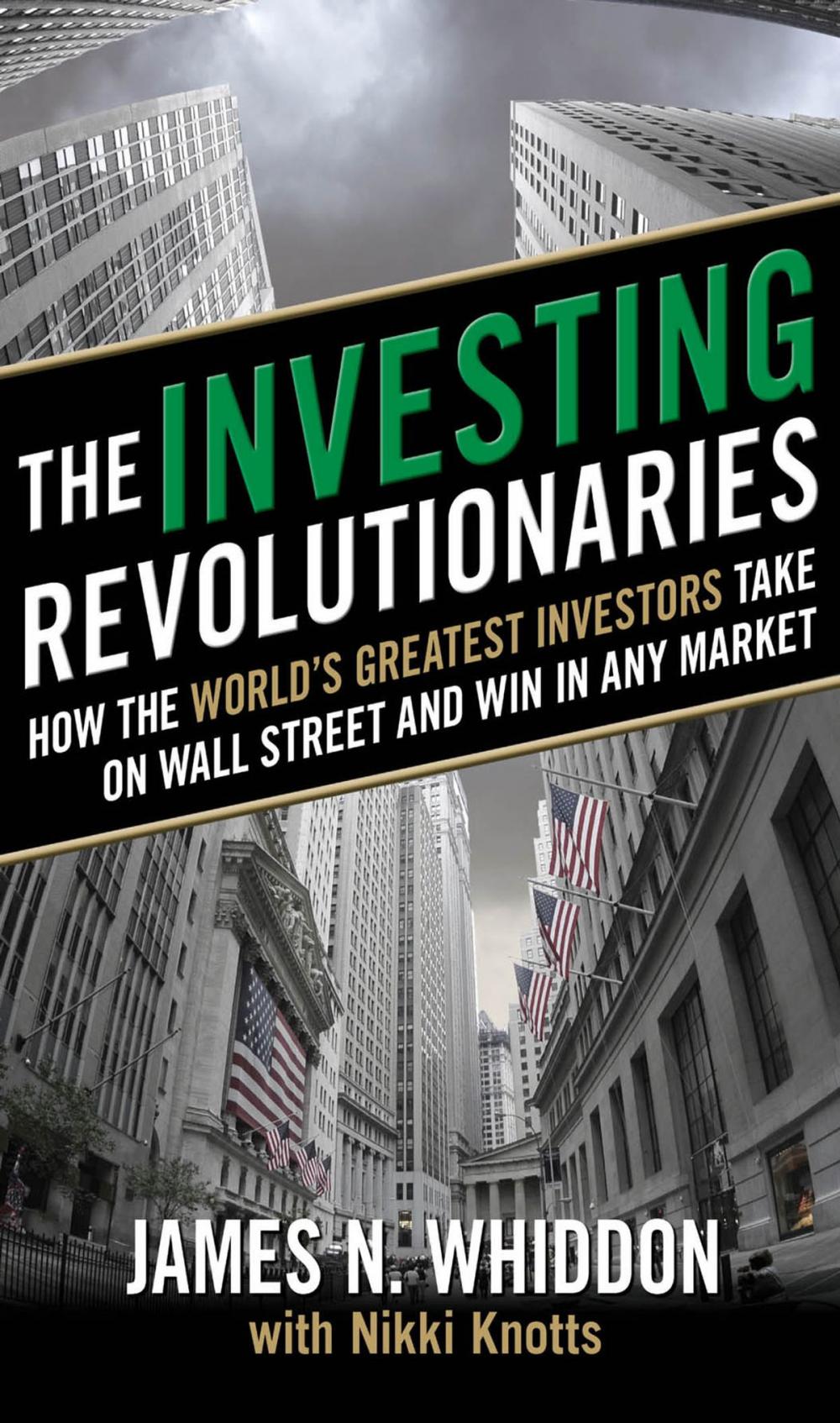 Big bigCover of The Investing Revolutionaries: How the World's Greatest Investors Take on Wall Street and Win in Any Market