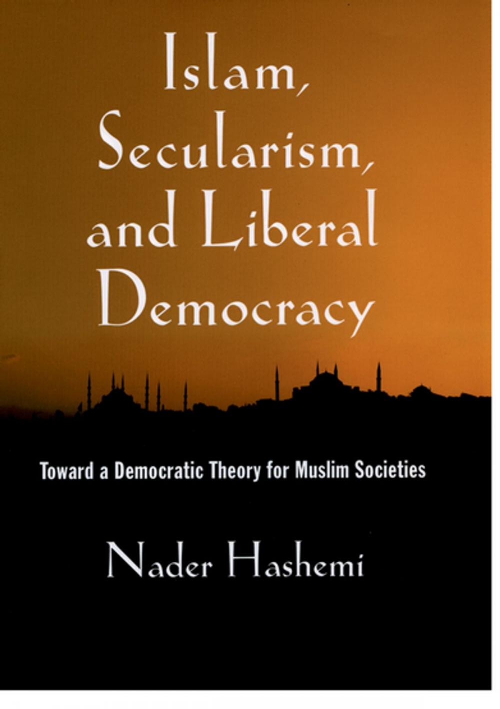 Big bigCover of Islam, Secularism, and Liberal Democracy