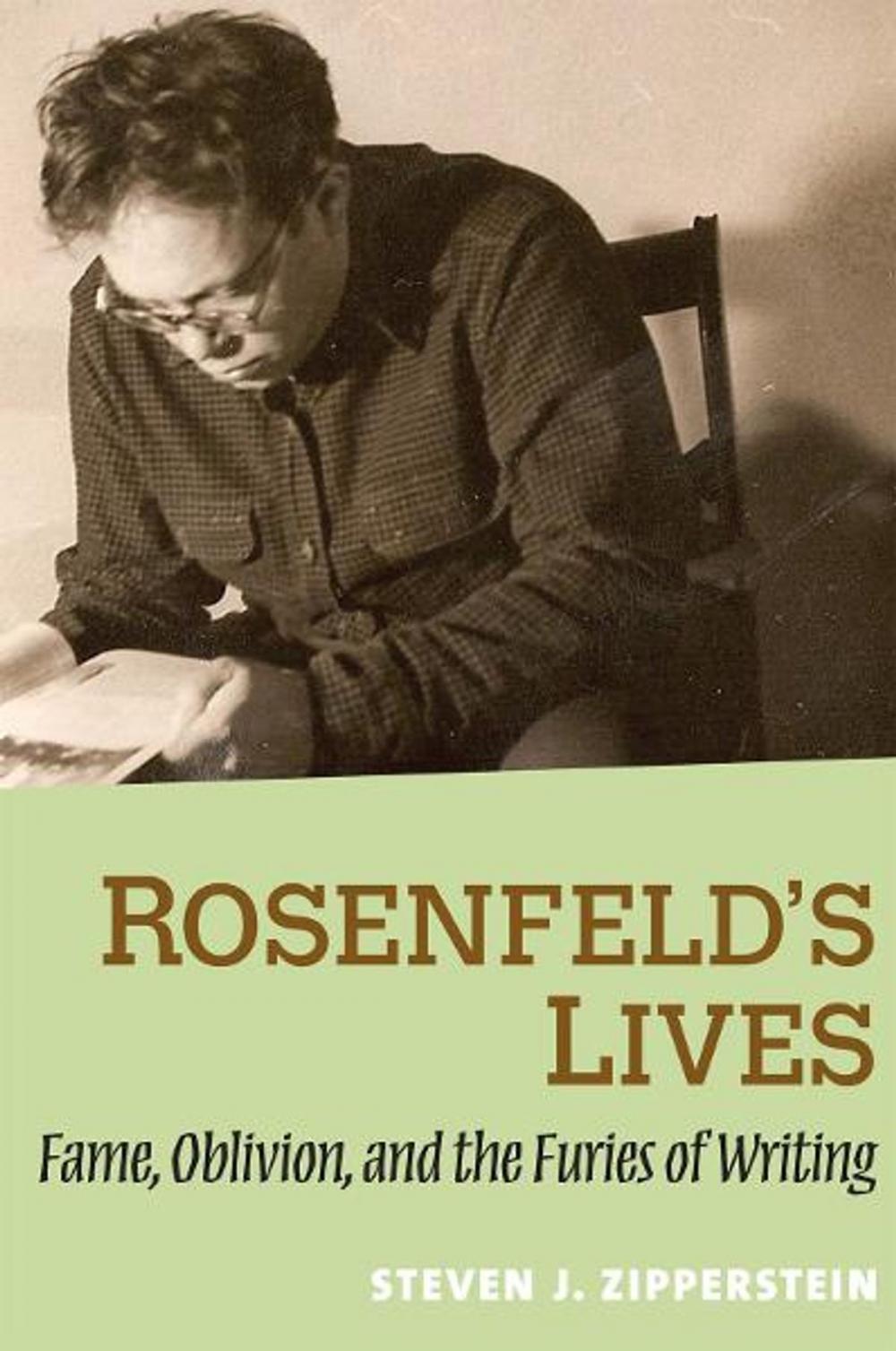 Big bigCover of Rosenfeld's Lives: Fame, Oblivion, and the Furies of Writing