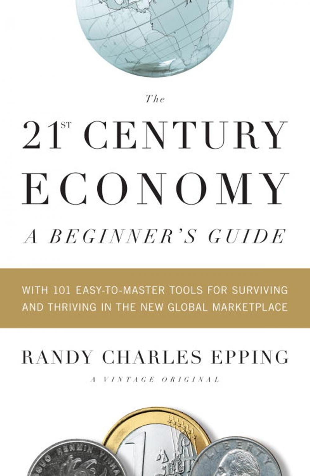 Big bigCover of The 21st Century Economy--A Beginner's Guide