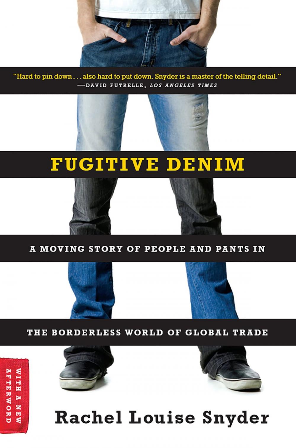 Big bigCover of Fugitive Denim: A Moving Story of People and Pants in the Borderless World of Global Trade