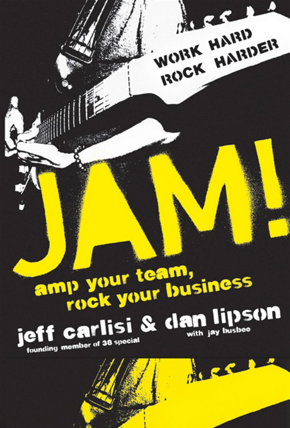 Big bigCover of Jam! Amp Your Team, Rock Your Business