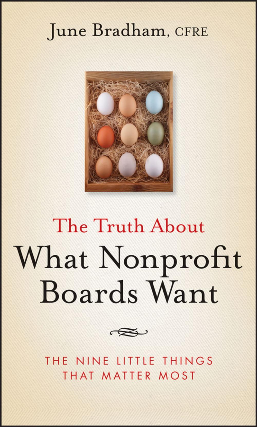 Big bigCover of The Truth About What Nonprofit Boards Want