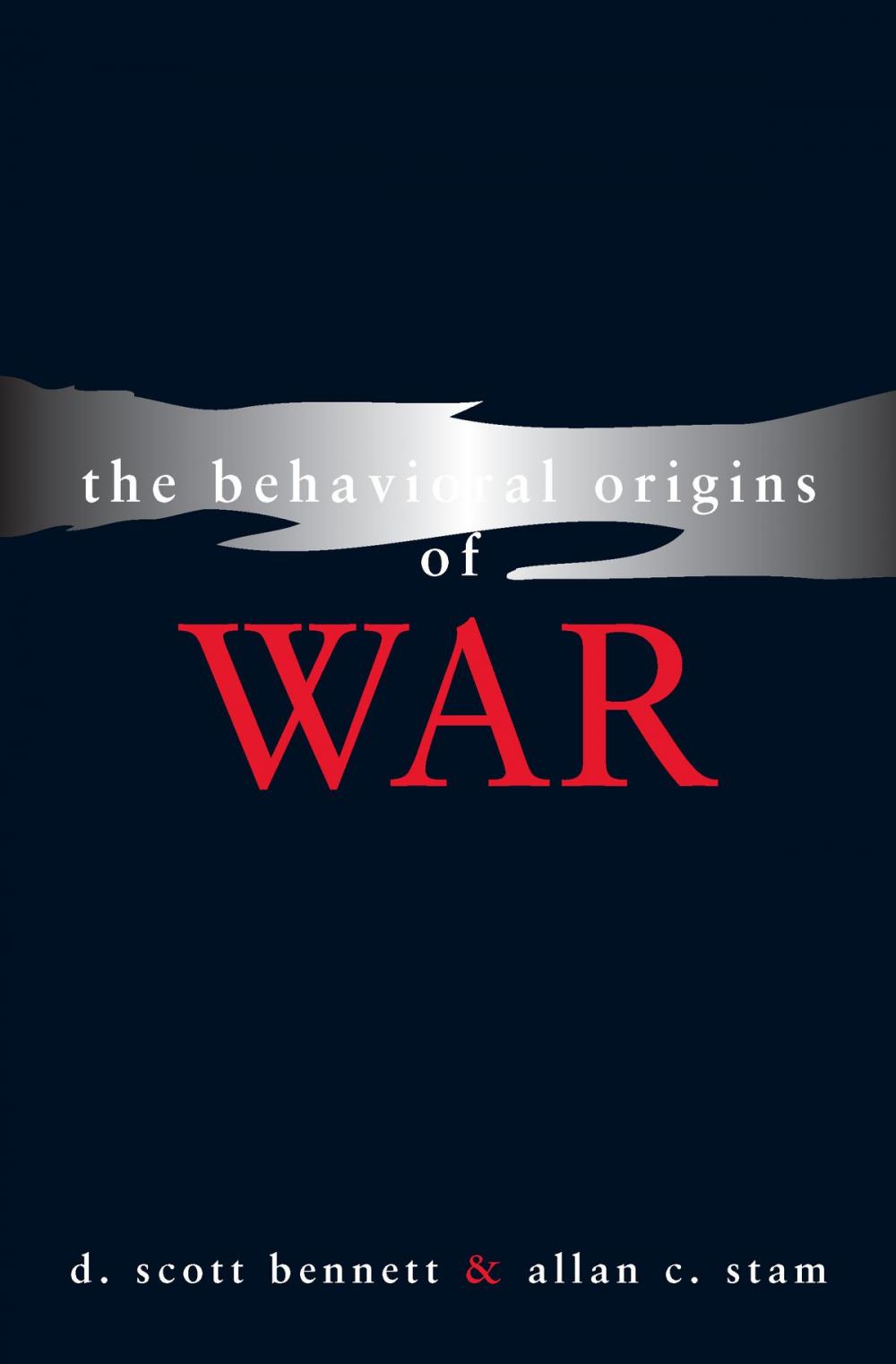 Big bigCover of The Behavioral Origins of War