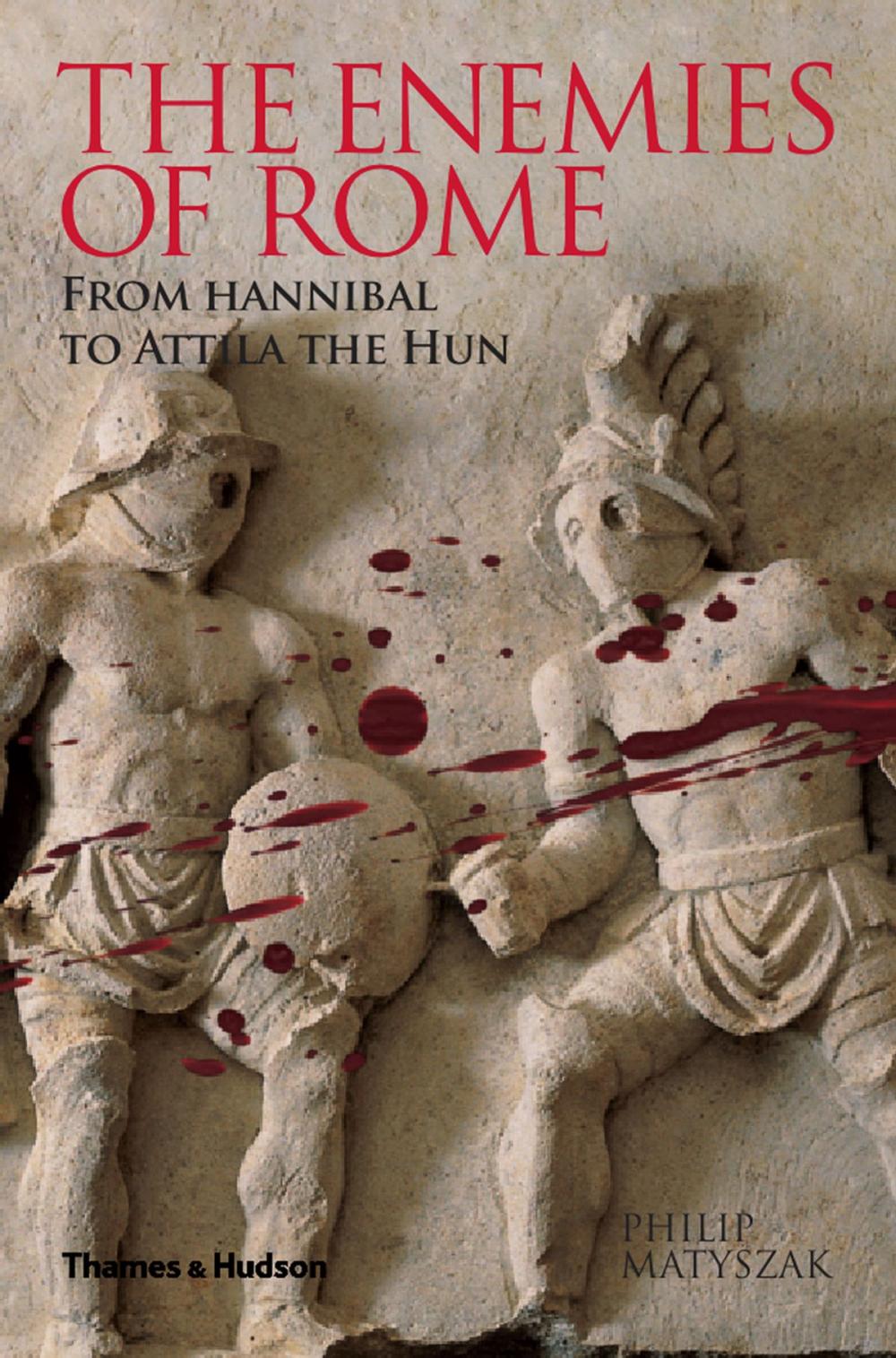 Big bigCover of The Enemies of Rome: From Hannibal to Attila the Hun