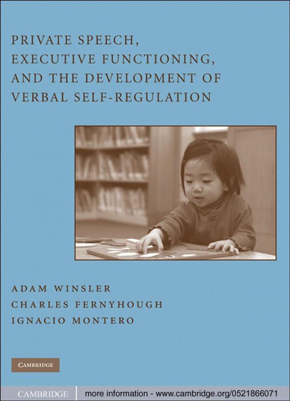 Big bigCover of Private Speech, Executive Functioning, and the Development of Verbal Self-Regulation