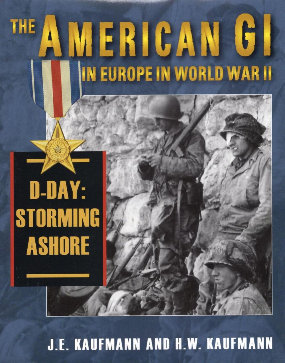 Big bigCover of The American GI in Europe in World War II: D-Day: Storming Ashore