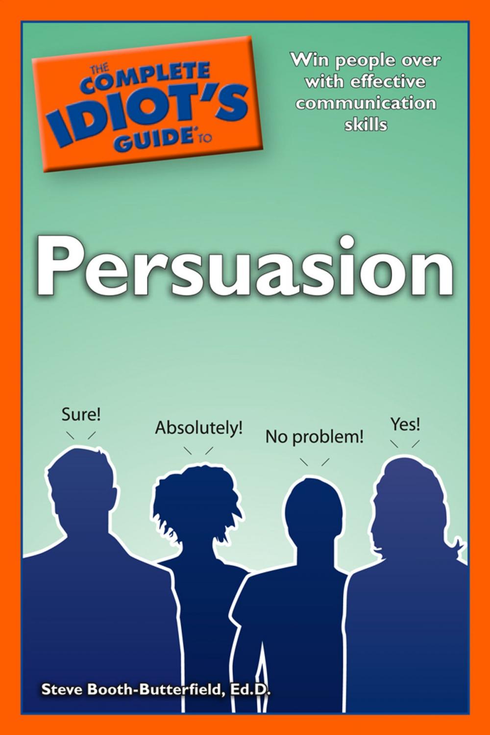 Big bigCover of The Complete Idiot's Guide to Persuasion