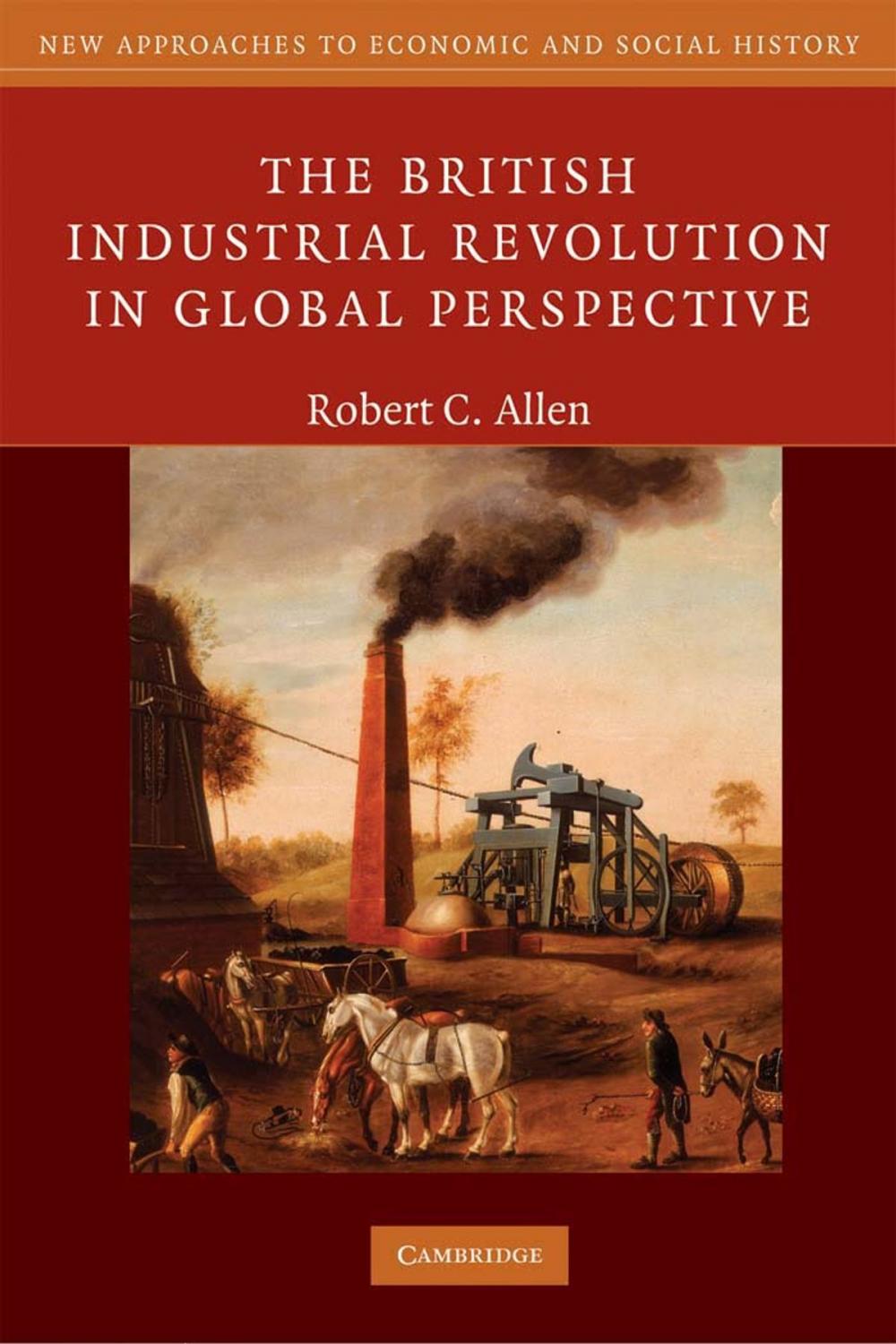 Big bigCover of The British Industrial Revolution in Global Perspective