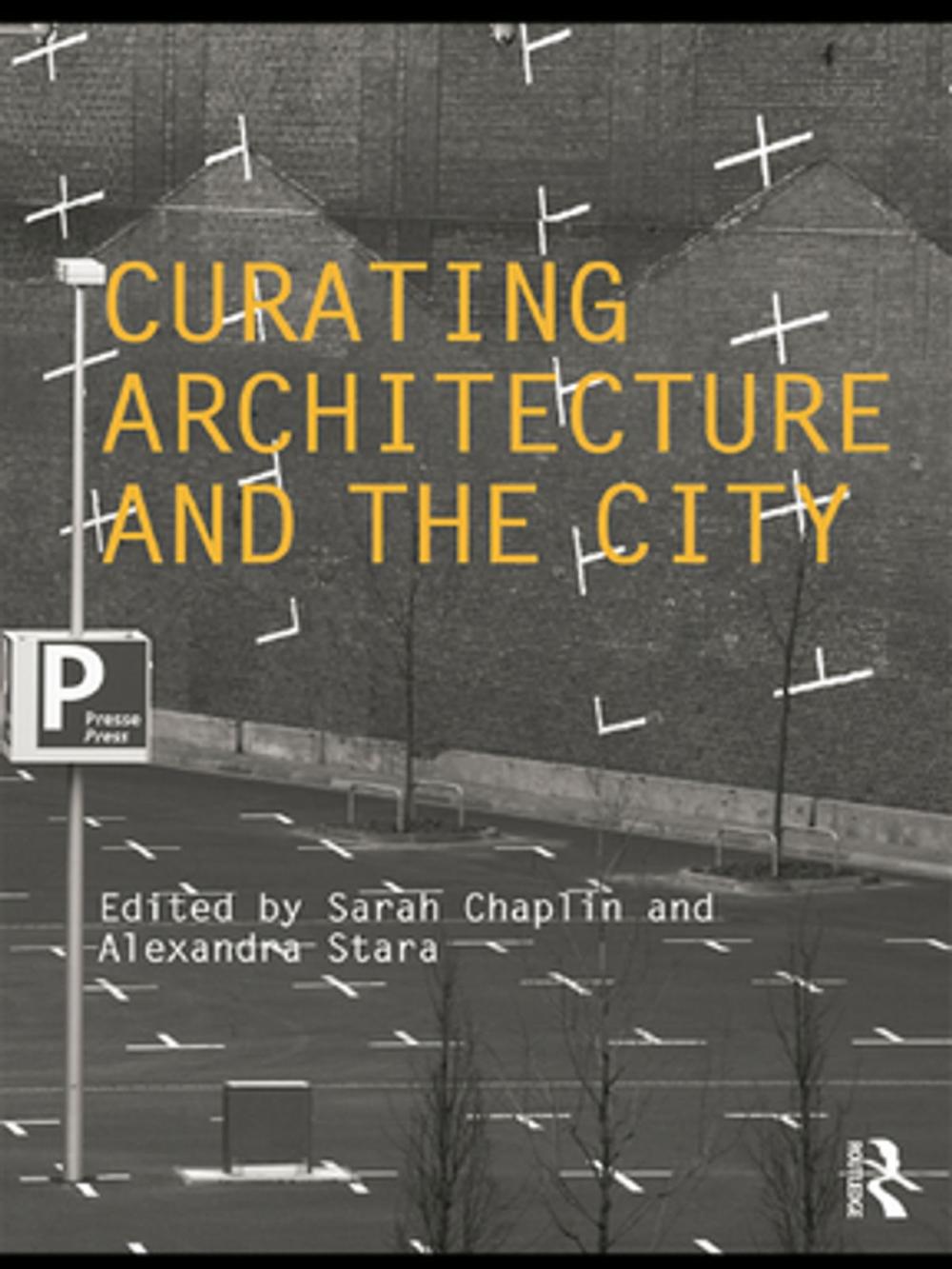 Big bigCover of Curating Architecture and the City