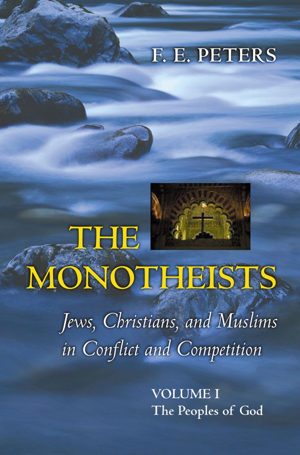 Big bigCover of The Monotheists: Jews, Christians, and Muslims in Conflict and Competition, Volume I