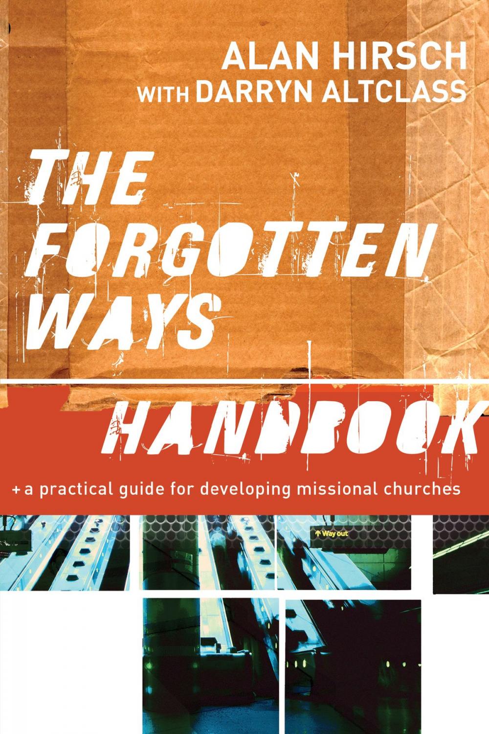 Big bigCover of Forgotten Ways Handbook, The: A Practical Guide for Developing Missional Churches