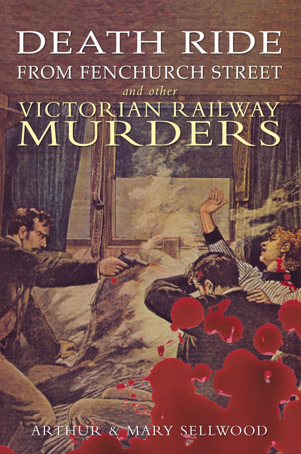 Big bigCover of Death Ride from Fenchurch Street and Other Victorian Railway Murders