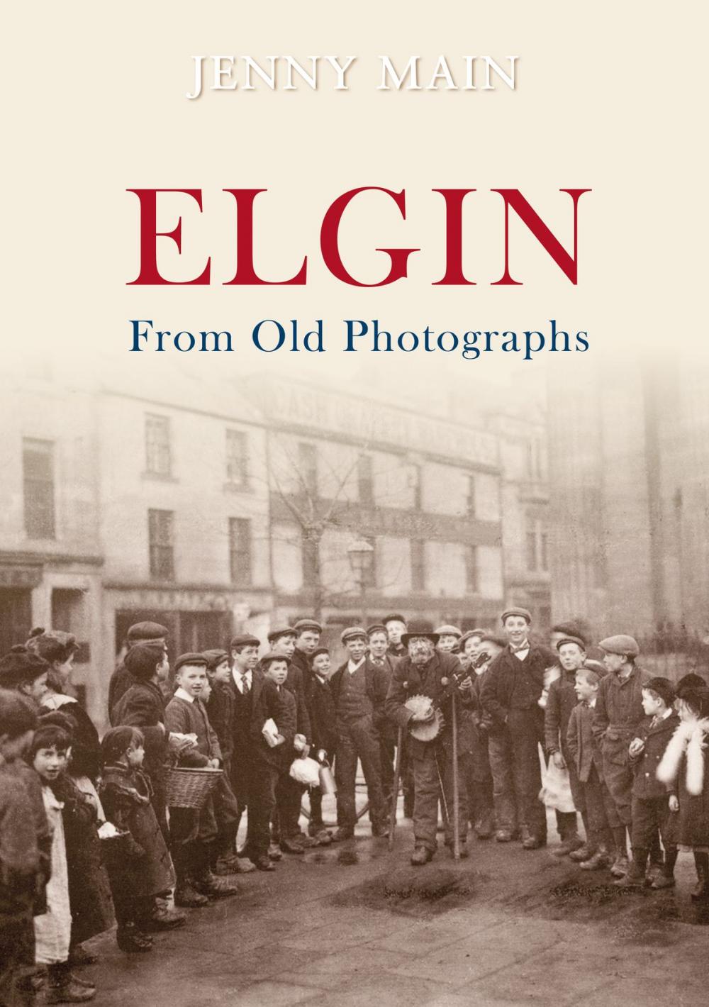 Big bigCover of Elgin From Old Photographs