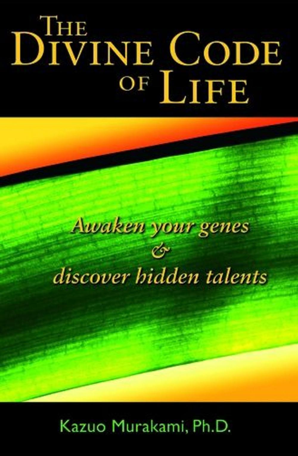 Big bigCover of The Divine Code Of Life : Awaken Your Genes & Discover Hidden Talents